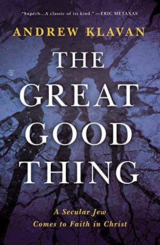 9780718017347: The Great Good Thing: A Secular Jew Comes to Faith in Christ