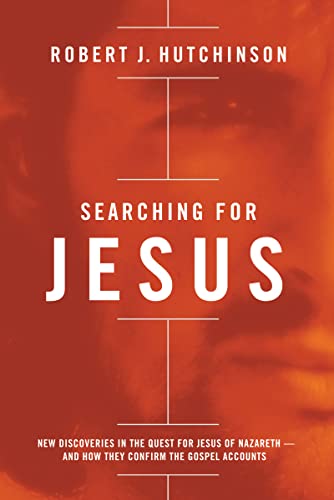 Imagen de archivo de Searching for Jesus: New Discoveries in the Quest for Jesus of Nazareth---and How They Confirm the Gospel Accounts a la venta por Goodwill Books