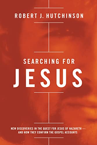 Stock image for Searching for Jesus: New Discoveries in the Quest for Jesus of Nazareth---and How They Confirm the Gospel Accounts for sale by Goodwill Books