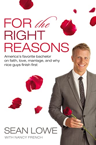 9780718018801: For the Right Reasons: America's Favorite Bachelor on Faith, Love, Marriage, and Why Nice Guys Finish First
