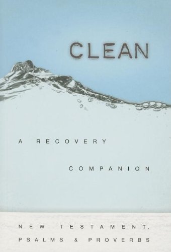 9780718019440: Clean: A Recovery Companion; Complete with New Testament, Psalms & Proverbs