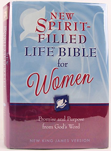 Beispielbild fr New Spirit-Filled Life Bible for Women: Promise and Purpose From God's Word, New King James Version zum Verkauf von Books of the Smoky Mountains