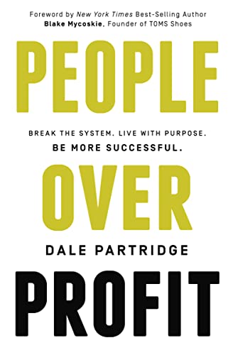 Stock image for People Over Profit: Break the System, Live with Purpose, Be More Successful for sale by SecondSale