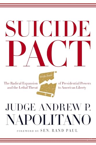 Imagen de archivo de Suicide Pact : The Radical Expansion of Presidential Powers and the Lethal Threat to American Liberty a la venta por Better World Books