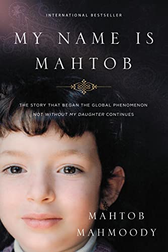 Beispielbild fr My Name Is Mahtob : A Daring Escape, a Life of Fear, and the Forgiveness That Set Me Free zum Verkauf von Better World Books