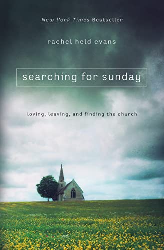 Stock image for Searching for Sunday: Loving, Leaving, and Finding the Church for sale by Goodwill