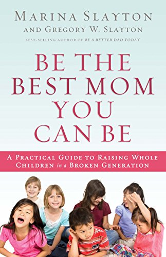 Be The Best Mom You Can Be