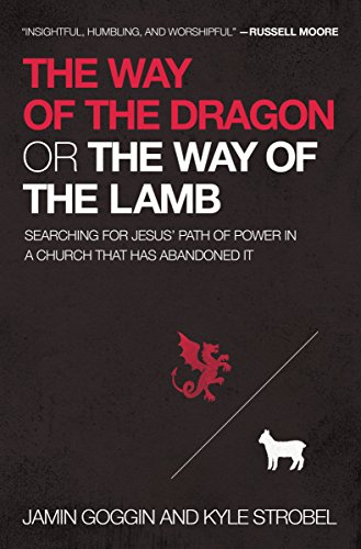 Beispielbild fr The Way of the Dragon or the Way of the Lamb : Searching for Jesus' Path of Power in a Church That Has Abandoned It zum Verkauf von Better World Books