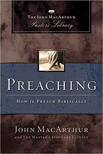 Stock image for Preaching: How to Preach Biblically (The John MacArthur Pastors' Library) for sale by Books of the Smoky Mountains