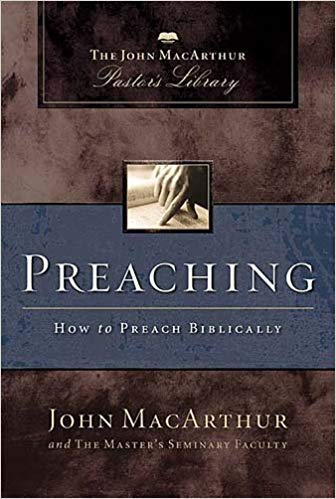 9780718025205: Preaching: How to Preach Biblically (The John MacArthur Pastors' Library)