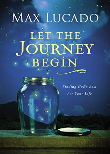 Stock image for Let the Journey Begin: Finding God's Best for Your Life for sale by Gulf Coast Books