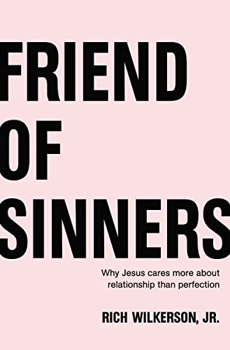 Beispielbild fr Friend of Sinners: Why Jesus Cares More About Relationship Than Perfection zum Verkauf von SecondSale
