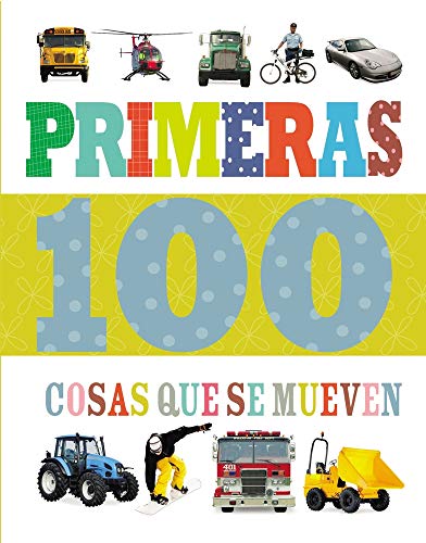 Stock image for Primeras 100 Cosas Que Se Mueven for sale by Better World Books