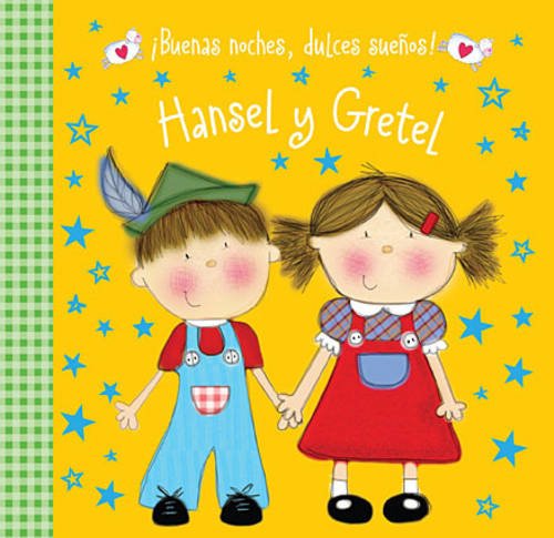 Imagen de archivo de Buenas noches, dulces sue�os! Hansel y Gretel (Good Night, Sweet Dreams!) (Spanish Edition) a la venta por More Than Words