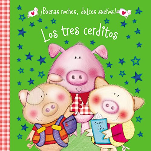 Stock image for Los tres cerditos (¡Buenas noches, dulces sueños!) (Spanish Edition) for sale by ZBK Books