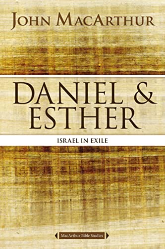 9780718034788: Daniel and Esther: Israel in Exile (MacArthur Bible Studies)