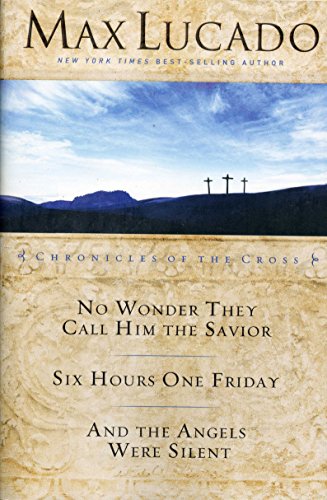 Stock image for No Wonder They Call Him the Savior/Six Hours One Friday/And the ANgels Were Silent for sale by ThriftBooks-Dallas