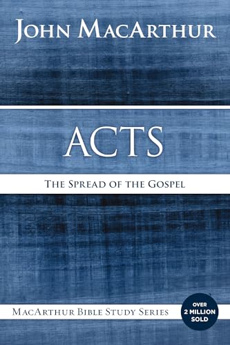 

Acts: The Spread of the Gospel (MacArthur Bible Studies)