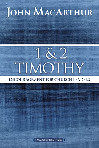 9780718035143: 1 and 2 Timothy: Encouragement for Church Leaders (MacArthur Bible Studies)