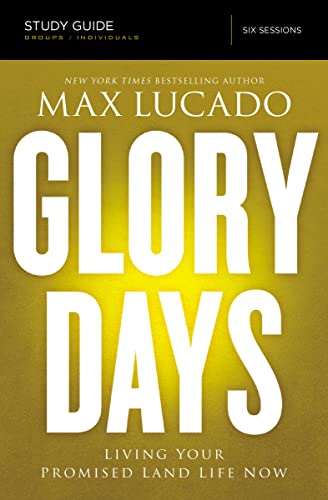 Beispielbild fr Glory Days Study Guide : Living Your Promised Land Life Now zum Verkauf von Better World Books