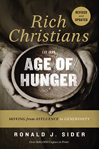 Beispielbild fr Rich Christians in an Age of Hunger: Moving from Affluence to Generosity zum Verkauf von Goodwill of Colorado