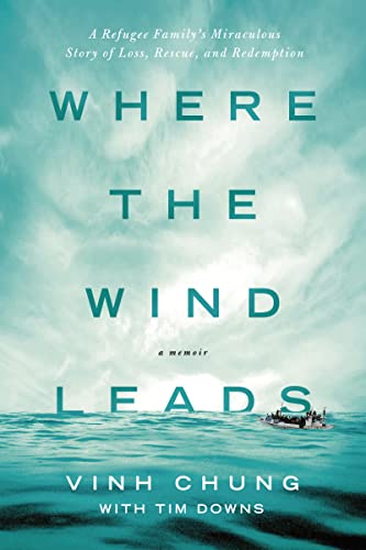 Beispielbild fr Where the Wind Leads: A Refugee Familys Miraculous Story of Loss, Rescue, and Redemption zum Verkauf von Goodwill of Colorado