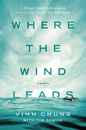 Stock image for Where the Wind Leads: A Refugee Familys Miraculous Story of Loss, Rescue, and Redemption for sale by Goodwill of Colorado