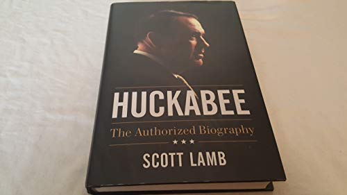 Stock image for Huckabee: The Authorized Biography for sale by Reliant Bookstore