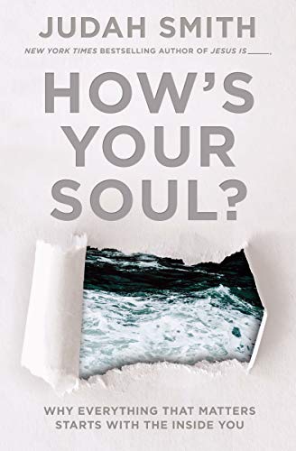 Stock image for How's Your Soul?: Why Everything that Matters Starts with the Inside You for sale by SecondSale