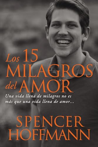 Beispielbild fr Los 15 milagros del amor: Una vida llena de milagros no es m?s que una vida llena de amor zum Verkauf von Reuseabook