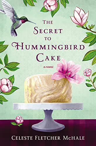 9780718039561: The Secret to Hummingbird Cake