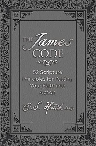 Stock image for The James Code: 52 Scripture Principles for Putting Your Faith into Action for sale by SecondSale