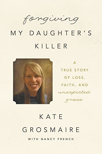 Beispielbild fr Forgiving My Daughter's Killer : A True Story of Loss, Faith, and Unexpected Grace zum Verkauf von Better World Books