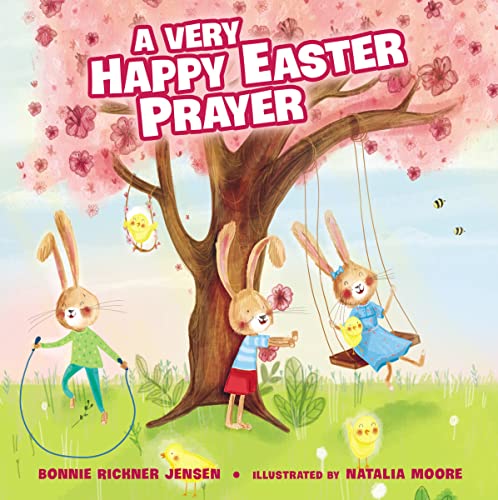 9780718075231: A Very Happy Easter Prayer: An Easter and Springtime Prayer Book for Kids (A Time to Pray)