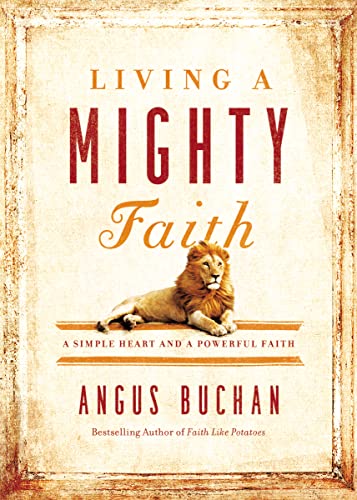 Stock image for Living a Mighty Faith: A Simple Heart and a Powerful Faith for sale by Bahamut Media