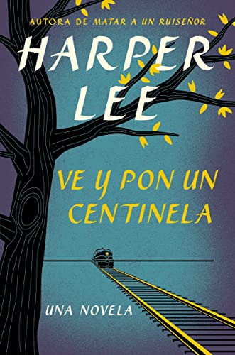 Stock image for Ve y Pon un Centinela (Go Set a Watchman - Spanish Edition) for sale by Better World Books: West