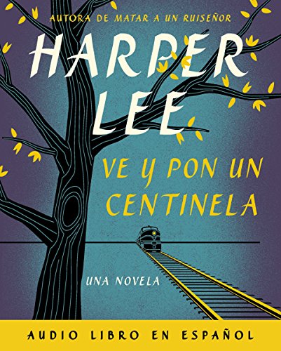 Beispielbild fr Ve y pon un centinela (Go Set a Watchman - Spanish Edition) zum Verkauf von HPB Inc.