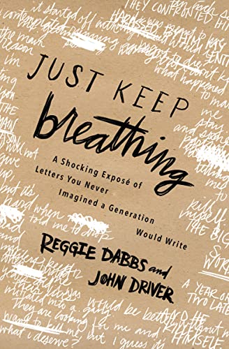 9780718077198: Just Keep Breathing: A Shocking Expose' of Letters You Never Imagined a Generation Would Write