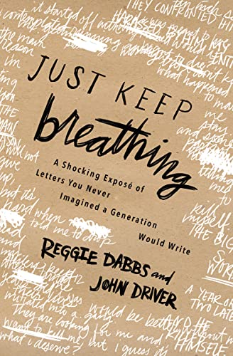 Stock image for Just Keep Breathing: A Shocking Expose of Letters You Never Imagined a Generation Would Write for sale by Goodwill of Colorado