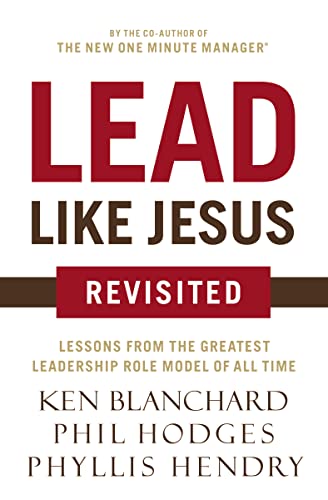 Imagen de archivo de Lead Like Jesus Revisited: Lessons from the Greatest Leadership Role Model of All Time a la venta por GoodwillNI