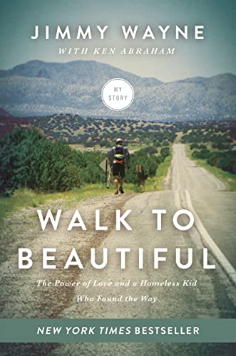 Stock image for Walk to Beautiful: The Power of Love and a Homeless Kid Who Found the Way for sale by Gulf Coast Books
