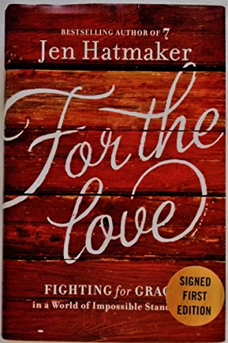 9780718077600: For the Love: Fighting for Grace in a World of Impossible Standards
