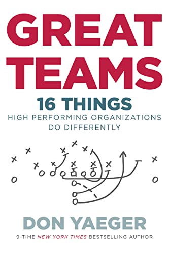 Stock image for Great Teams: 16 Things High Performing Organizations Do Differently for sale by Dream Books Co.