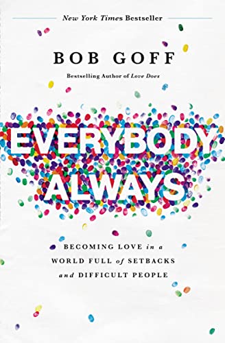 Stock image for Everybody Always: Becoming Love in a World Full of Setbacks and Difficult People for sale by Gulf Coast Books