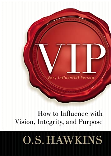 Stock image for VIP: How to Influence with Vision, Integrity, and Purpose for sale by SecondSale