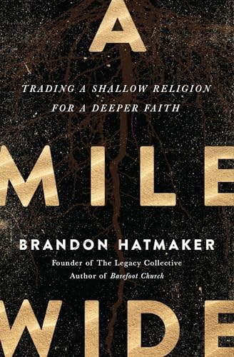 Stock image for A Mile Wide: Trading a Shallow Religion for a Deeper Faith for sale by SecondSale