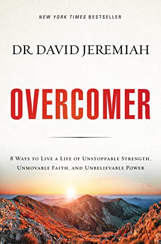 Stock image for Overcomer: 8 Ways to Live a Life of Unstoppable Strength, Unmovable Faith, and Unbelievable Power for sale by Dream Books Co.