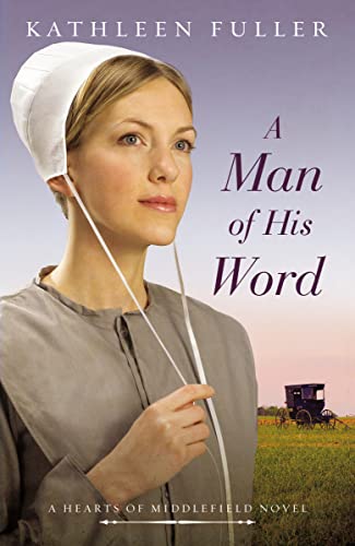 Beispielbild fr A Man of His Word (A Hearts of Middlefield Novel) zum Verkauf von Wonder Book