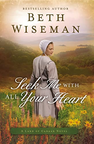 Beispielbild fr Seek Me with All Your Heart (A Land of Canaan Novel) zum Verkauf von Wonder Book