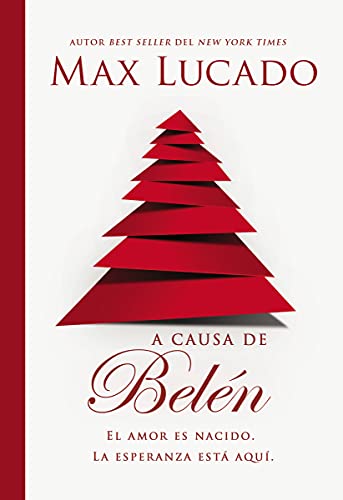 Imagen de archivo de A Causa de Beln : Love Is Born. Hope Is Here a la venta por Better World Books